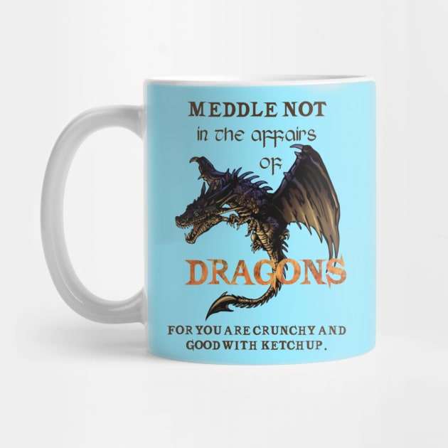 Meddle not in the affairs of dragons by starwilliams